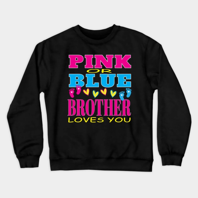 Pink or Blue Brother Loves You Pregnancy Baby Shower Gender Reveal Crewneck Sweatshirt by Envision Styles